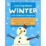 Learning About Winter With Children's Literature by Bryant, Margaret A.; Keiper, Marjorie; Petit, Anne, 9781569762059