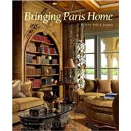 Bringing Paris Home by BAIRD, PENNY DRUE, 9781580932059