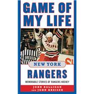 GAME MY LIFE NY RANGERS CL by HALLIGAN,JOHN, 9781613212059