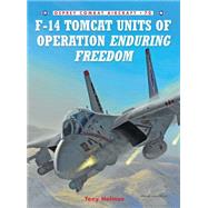 F-14 Tomcat Units of Operation Enduring Freedom by Holmes, Tony; Laurier, Jim, 9781846032059