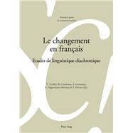 Le Changement En Franais by Guillot, C.; Combettes, B.; Lavrentiev, A.; Oppermann-Marsaux, E.; Prevost, S., 9783034312059