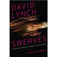 David Lynch Swerves by Nochimson, Martha P., 9780292762060