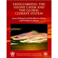 Safeguarding the Ozone Layer and the Global Climate System: Special Report of the Intergovernmental Panel on Climate Change by Edited by Intergovernmental Panel on Climate Change, 9780521682060