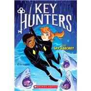 The Spy's Secret (Key Hunters #2) by Luper, Eric, 9780545822060