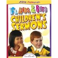 Ifs, Ands, Buts Children's Sermons by Becker, Mary Grace; Martins Miller, Susan, 9780781442060