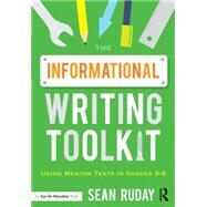 The Informational Writing Toolkit by Ruday, Sean, 9781138832060