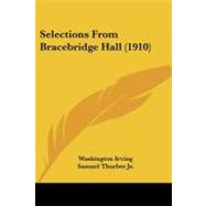 Selections from Bracebridge Hall by Irving, Washington; Thurber, Samuel, Jr., 9781437052060