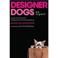 Designer Dogs by Bernstein, Madeline; McGraw, Phillip C., Ph.D., 9781948062060