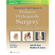 Operative Techniques in Pediatric Orthopaedic Surgery by Flynn, John M, 9781975172060
