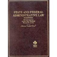 State and Federal Administrative Law by Asimow, Michael; Bonfield, Arthur Earl; Levin, Ronald M., 9780314072061