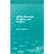 Alfred Marshall: Progress and Politics (Routledge Revivals) by Reisman; David, 9780415672061