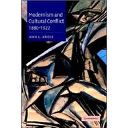 Modernism and Cultural Conflict, 1880–1922 by Ann L. Ardis, 9780521812061