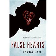 False Hearts A Novel by Lam, Laura, 9780765382061