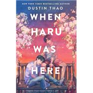 When Haru Was Here by Dustin Thao, 9781250762061