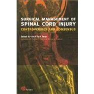 Surgical Management of Spinal Cord Injury Controversies and Consensus by Amar, Arun Paul, 9781405122061