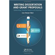 Writing Dissertation and Grant Proposals: Epidemiology, Preventive Medicine and Biostatistics by Chasan-Taber; Lisa, 9781466512061