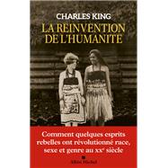 La Rinvention de l'humanit by Charles King, 9782226452061