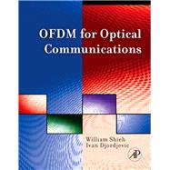 Ofdm for Optical Communications by Shieh, William; Djordjevic, Ivan, 9780080952062