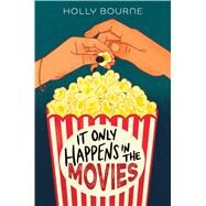 It Only Happens in the Movies by Bourne, Holly, 9780358172062