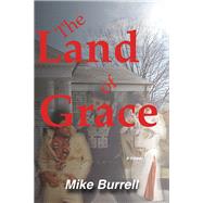 The Land of Grace by Burrell, Mike, 9781604892062