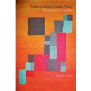 Political Bodies/Body Politic: The Semiotics of Gender by Juschka,Darlene M., 9781845532062