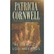 El Libro de los muertos/ Book of the Dead by Cornwell, Patricia D., 9788498722062