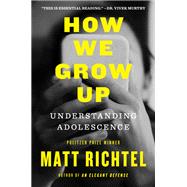 How We Grow Up by Matt Richtel, 9780063282063