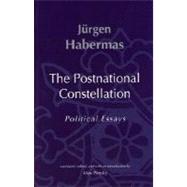 The Postnational Constellation Political Essays by Habermas, Jurgen, 9780262582063