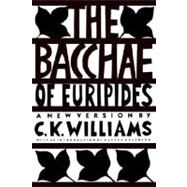 The Bacchae of Euripides by Williams, C. K.; Nussbaum, Martha, 9780374522063
