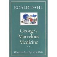 George's Marvelous Medicine by DAHL, ROALDBLAKE, QUENTIN, 9780375822063