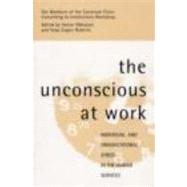 The Unconscious at Work: Individual and Organizational Stress in the Human Services by Roberts; VEGA ZAGIER, 9780415102063