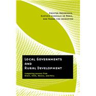 Local Governments and Rural Development by Andersson, Krister; De Anda, Gustavo Gordillo; Van Laerhoven, Frank, 9780816532063