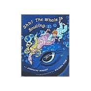 Shh! the Whale Is Smiling by Nobisso, Josephine; Hyde, Maureen, 9780940112063
