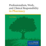 Professionalism, Work, and Clinical Responsibility in Pharmacy by Tipton, David, 9781284022063