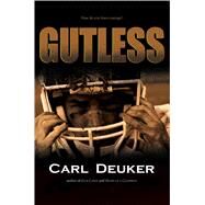 Gutless by Deuker, Carl, 9781328742063