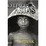 Other Asias by Spivak, Gayatri Chakravorty, 9781405102063