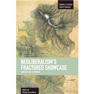 Neoliberalism's Fractured Showcase by De LA Barra, Ximena, 9781608462063