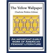 The Yellow Wallpaper by Charlotte Perkins Gilman, 9781617202063