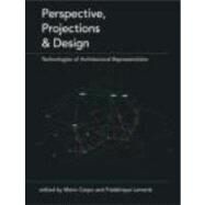 Perspective, Projections and Design: Technologies of Architectural Representation by Carpo; Mario, 9780415402064