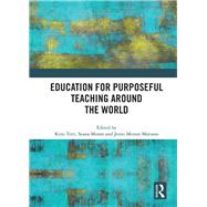 Education for Purposeful Teaching Around the World by Tirri; Kirsi, 9780815392064