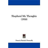 Shepherd My Thoughts by Donnelly, Francis Patrick, 9781104202064