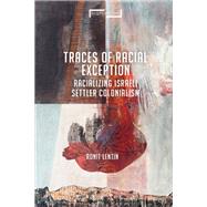 Traces of Racial Exception by Lentin, Ronit, 9781350032064