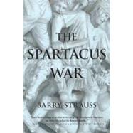 The Spartacus War by Strauss, Barry, 9781416532064