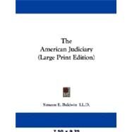 The American Judiciary by Baldwin LL D., Simeon E., 9781426432064