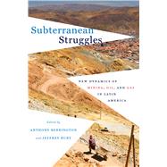 Subterranean Struggles by Bebbington, Anthony; Bury, Jeffrey, 9781477302064