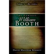 The General William Booth by Bennett, David Malcolm, 9781594672064