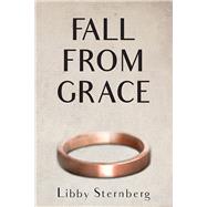 Fall from Grace by Sternberg, Libby, 9781610882064