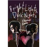 Bright Lights, Dark Nights by Emond, Stephen, 9781626722064