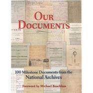 Our Documents 100 Milestone Documents from the National Archives by The National Archives; Beschloss, Michael; Carlin, John, 9780195172065