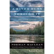 A River Runs Through It and Other Stories by MacLean, Norman; Redford, Robert, 9780226472065